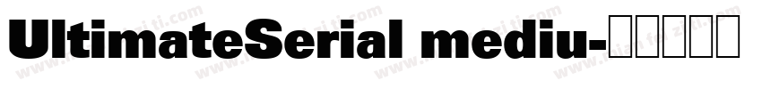 UltimateSerial mediu字体转换
